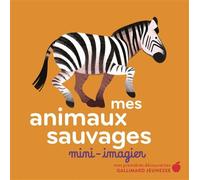 Mes animaux sauvages - Lucie Delauney - Gallimard jeunesse - cartonné - Document jeunesse