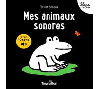 Mes animaux sonores - Xavier Deneux - Tourbillon - cartonné - Album éveil dès la naissance