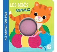 Mes animaux tout doux - Les bébés animaux