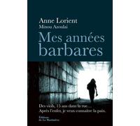 Mes années barbares - Anne Lorient - La Martiniere Eds De - broché - Récit