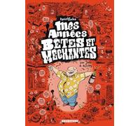 Mes années bêtes et méchantes