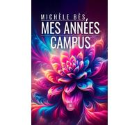 Mes années campus - Michèle Bès - Le Lys Bleu - broché - Témoignage