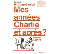 Mes années Charlie et après ? - Philippe Corcuff - Textuel - broché - Essai