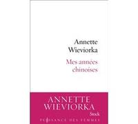 Mes années chinoises Annette Wieviorka (Auteur)