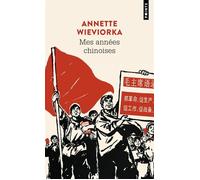 Mes années chinoises - Annette Wieviorka - Points - Poche - Essai