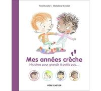 Mes années crèche: Histoires pour grandir à petits pas...