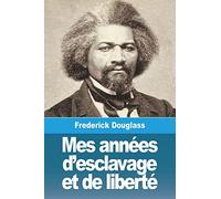 Mes années d'esclavage et de liberté