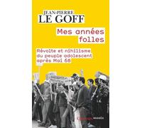 Mes années folles Jean-Pierre Le Goff (Auteur)