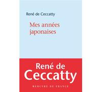 Mes années japonaises - René de Ceccatty - Mercure de france - broché - Roman
