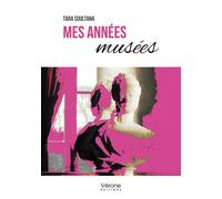 Mes années musées - Tara Soultana - Verone Eds - broché - Témoignage