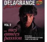 Christian Delagrange - Mes Annees Passions. Vol 2