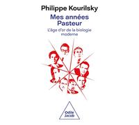 Mes années Pasteur: L'âge d'or de la biologie moderne