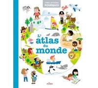 MES ANNÉES POURQUOI – L'Atlas du monde – Dès 4 ans – Éditions Milan