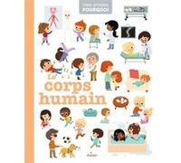MES ANNÉES POURQUOI - Le Corps humain - Dès 4 ans Julie Mercier (Illustration), Mélisande Luthringer (Illustration), Ilaria Falorsi (Illustration), Stéphanie Ledu (Auteur)