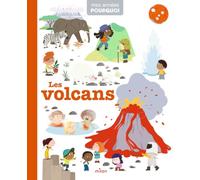 Delphine Huguet – Mes années pourquoi : Les volcans – Dès 4 ans – Cartonné