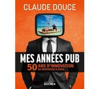 Mes années pub Claude Douce (Auteur)