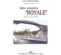 Mes Années "Royale - Marin De 1939 À 1964