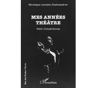 Véronique Lemoine-Chalmandrier – Mes années théâtre – Récit d'expériences – Broché