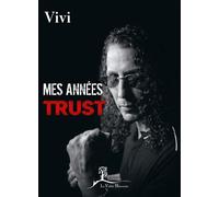 Mes années Trust 2021 - Vivi - La Vallee Heureuse - broché - Autobiographie