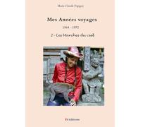 Mes Années voyages 1964 - 1972 2- Les Marches du ciel