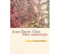 Mes anticorps - Jean-Pierre Otte - Le Temps Qu'il Fait - broché - Roman