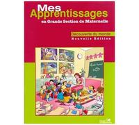 Mes Apprentissages en Grande Section de Maternelle – Découverte du Monde – Hatier
