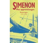 Mes apprentissages : reportages 1930-1946