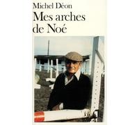 Michel Déon – Mes arches de Noé – Poche