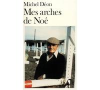 Mes arches de Noé - Michel Déon - Gallimard - Poche - Livre