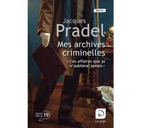 Mes Archives Criminelles - Ces Affaires Que Je N'oublierai Jamais