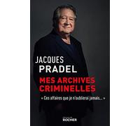 Mes archives criminelles: "Ces affaires que je n'oublierai jamais"