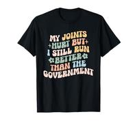 Mes articulations me Font Mal mais Je Cours Toujours Mieux Que Le Gouvernement T-Shirt
