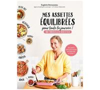 Mes Assiettes Équilibrées Pour Toute La Journée - 100 Nouvelles Recettes