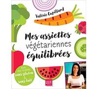 Mes assiettes végétariennes équilibrées livre
