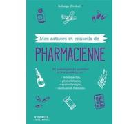 Mes astuces et conseils de pharmacienne Solange Strobel (Auteur)