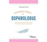 Mes astuces et conseils de sophrologue Véronique Carrette (Auteur)