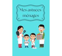 Mes astuces ménages