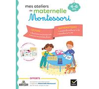 Mes ateliers de maternelle Montessori Lecture-Mathématiques 4-6 ans