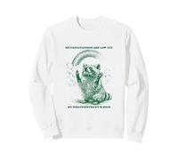 Mes attentes sont Faibles mais ma déception est Le Raton Laveur Sweatshirt
