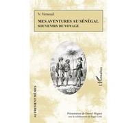 Daniel Mignot et Roger Little – Mes aventures au Sénégal – Souvenirs de voyage – Roman – Broché