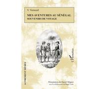 Mes aventures au Sénégal Souvenirs de voyage - Daniel Mignot - L'harmattan - broché - Roman