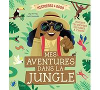 Mes Aventures Dans La Jungle - Invente Tes Propres Histoires À L'infini