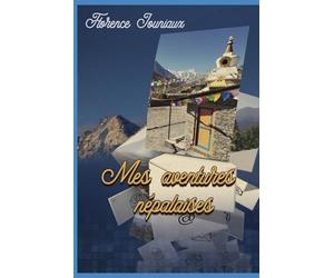 MES AVENTURES NEPALAISES: Roman épistolaire moderne