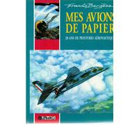 Mes avions de papier : 20 ans de peintures aéronautiques