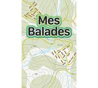 Mes Balades: Cahier a compléter pour garder les détails de toutes vos randonnées à pied, en marche nordique, en ski de fond, avec votre chien 100 ... petit format facile a emporter partout.