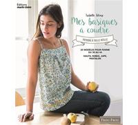 Mes basiques à coudre Avec patron à taille réelle - Isabelle Leloup - Marie Claire - broché - Guide