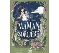 Mes beaux albums - Ma maman est une sorcière - Album - Dès 3 ans - Famille - Halloween - Relations maman/enfant - Sorcière