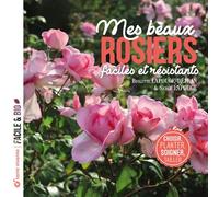 Mes beaux rosiers faciles et résistants Choisir, planter, soigner, tailler - Brigitte Lapouge-Déjean - Terre Vivante - broché - Guide