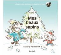 Mes beaux sapins Peter Elliott (Illustration), Rascal (Auteur)