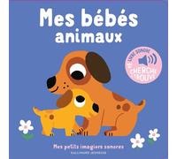 Mes bébés animaux Des sons à écouter, des images à regarder - Marion Billet - Gallimard jeunesse - cartonné - Album jeunesse